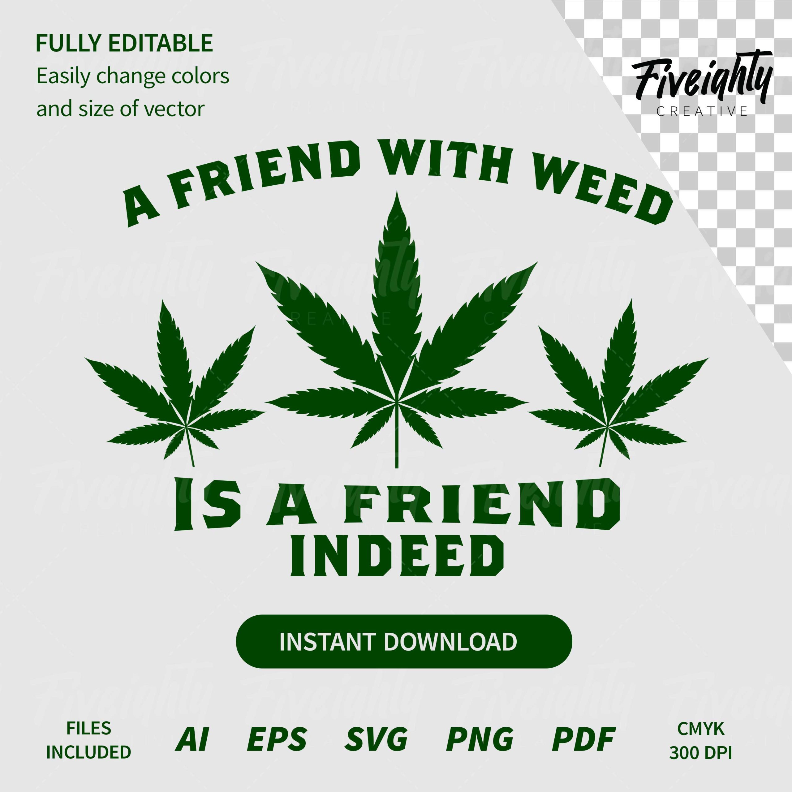 For Laughs –  A Friend With Weed Is A Friend Indeed Vector Art